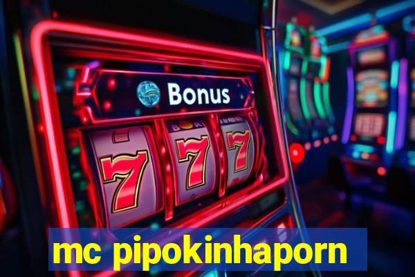 mc pipokinhaporn